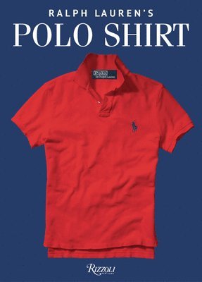 Ralph Lauren's Polo Shirt (inbunden)