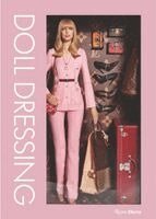 Doll Dressing: Fashion from Barbie to Bratz and Beyond (h�ftad)