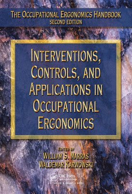 Interventions, Controls, and Applications in Occupational Ergonomics (inbunden)