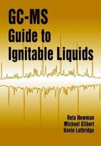 GC-MS Guide to Ignitable Liquids (inbunden)