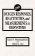 Oxygen Responses, Reactivities, and Measurements in Biosystems