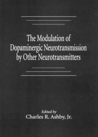 The Modulation of Dopaminergic Neurotransmission by Other Neurotransmitters (inbunden)