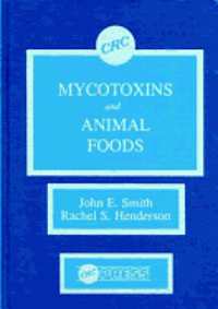 Mycotoxins And Animal Foods (inbunden)