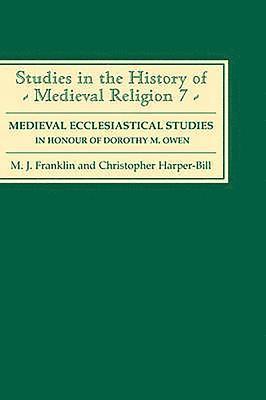 Medieval Ecclesiastical Studies in Honour of Dorothy M. Owen (hftad)