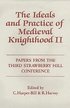 Ideals and Practice of Medieval Knighthood, volume II