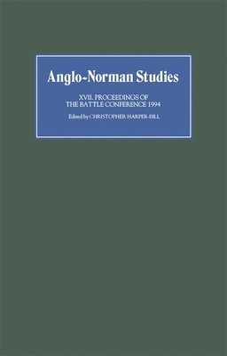 Anglo-Norman Studies XVII (inbunden)