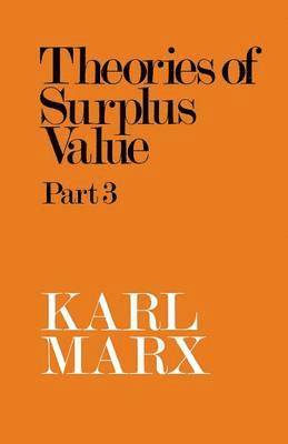 Theories of Surplus Value Part 3 (inbunden)