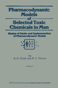 Pharmacodynamic Models of Selected Toxic Chemicals in Man (inbunden)