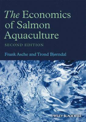 The Economics of Salmon Aquaculture (inbunden)