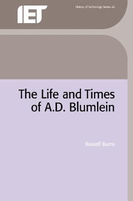 The Life and Times of A.D. Blumlein (inbunden)
