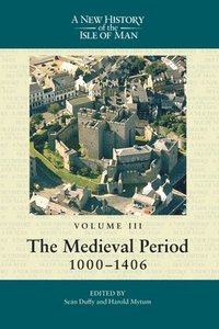 A New History of the Isle of Man, Vol. 3 (inbunden)