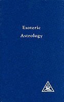 Treatise on Seven Rays: v. 3 Esoteric Astrology (hftad)