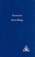 Treatise on Seven Rays: v. 3 Esoteric Astrology