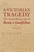 A Victorian Tragedy: The Extraordinary Case of Banks v Goodfellow