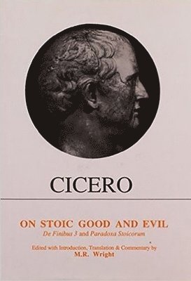 Cicero: On Stoic Good and Evil (inbunden)