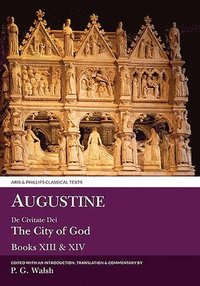 Augustine: The City of God Books XIII and XIV (inbunden)