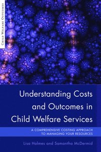 Understanding Costs and Outcomes in Child Welfare Services (e-bok)