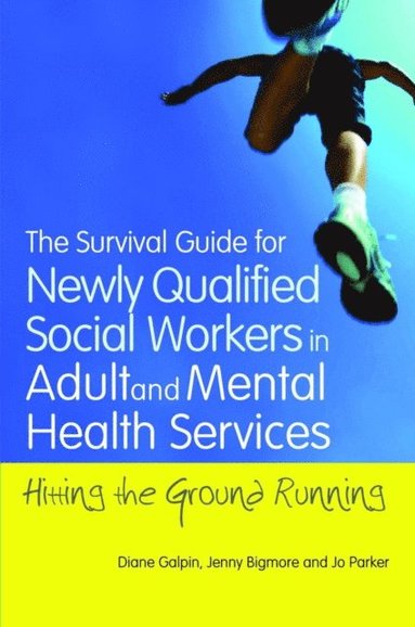 Survival Guide for Newly Qualified Social Workers in Adult and Mental Health Services (inbunden)
