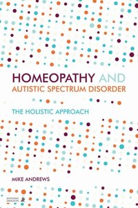 Homeopathy and Autism Spectrum Disorder (e-bok)
