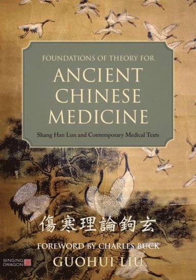 Foundations of Theory for Ancient Chinese Medicine (e-bok)