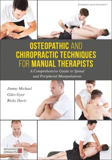 Osteopathic and Chiropractic Techniques for Manual Therapists (e-bok)