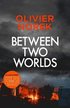 Between Two Worlds