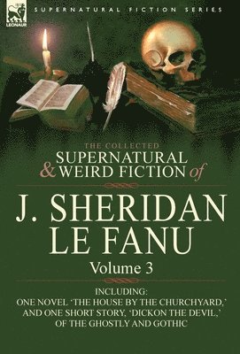 Collected Supernatural and Weird Fiction of J. Sheridan Le Fanu (h�ftad)