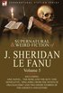 Collected Supernatural and Weird Fiction of J. Sheridan Le Fanu