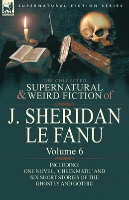 Collected Supernatural and Weird Fiction of J. Sheridan Le Fanu (h�ftad)