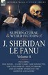 Collected Supernatural and Weird Fiction of J. Sheridan Le Fanu