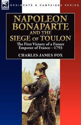Napoleon Bonaparte and the Siege of Toulon (häftad)