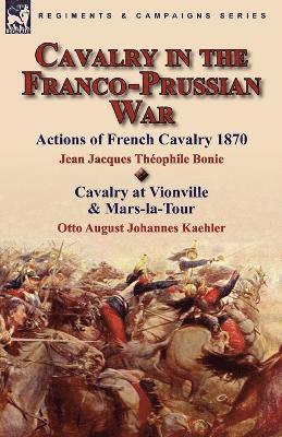 Cavalry in the Franco-Prussian War (h�ftad)