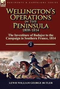 Wellington's Operations in the Peninsula 1808-1814 (inbunden)