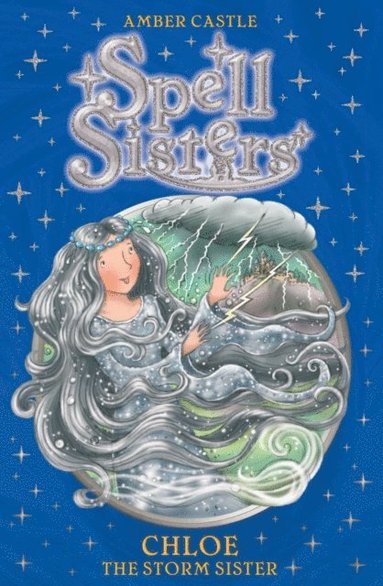 Spell Sisters: Chloe the Storm Sister (inbunden)