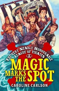 Very Nearly Honourable League of Pirates: Magic Marks The Spot (e-bok)