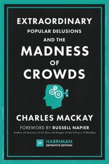 Extraordinary Popular Delusions and the Madness of Crowds (häftad)