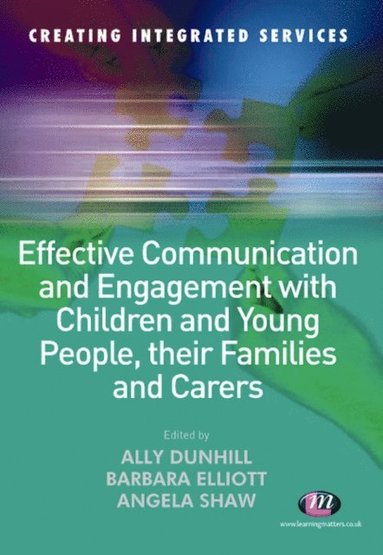 Effective Communication and Engagement with Children and Young People, their Families and Carers (e-bok)