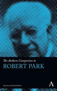 The Anthem Companion to Robert Park (inbunden)