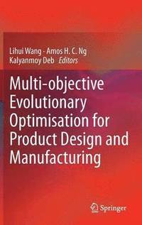 Multi-objective Evolutionary Optimisation for Product Design and Manufacturing (inbunden)