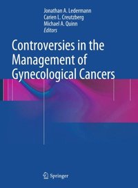 Controversies in the Management of Gynecological Cancers (e-bok)