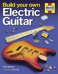 Build Your Own Electric Guitar (inbunden)
