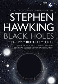 Black Holes: The Reith Lectures (häftad)