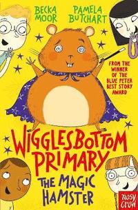 Wigglesbottom Primary: The Magic Hamster (hftad)
