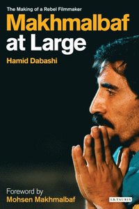 Makhmalbaf at Large (e-bok)