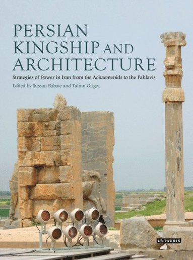Persian Kingship and Architecture (e-bok)