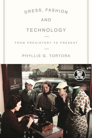 Dress, Fashion and Technology - Phyllis G Tortora, Joanne B Eicher - Bok  (9780857851901) | Bokus