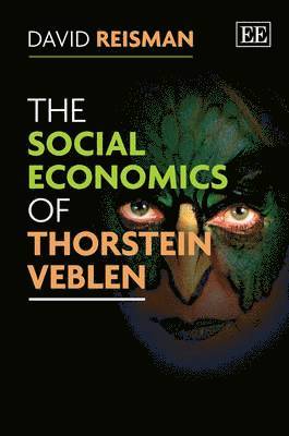The Social Economics of Thorstein Veblen (inbunden)