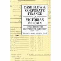 Cash Flow and Corporate Finance in Victorian Britain (inbunden)