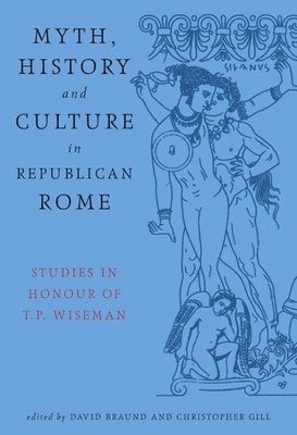 Myth, History and Culture in Republican Rome (inbunden)