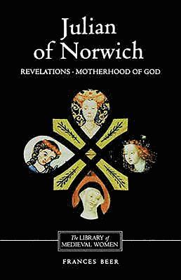 Julian of Norwich: Revelations of Divine Love and The Motherhood of God (hftad)